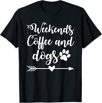 Weekends Coffee And Dogs Shirt