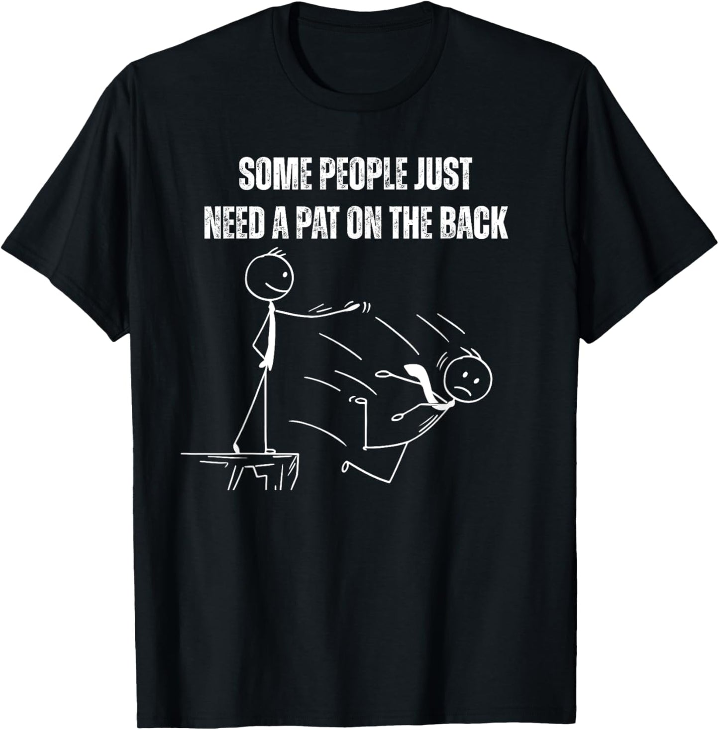 Some People Need a Pat on the Back funny stick figure T-Shirt