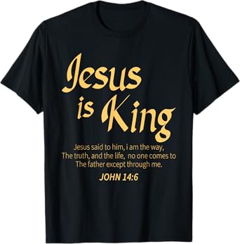 Jesus Is King John 14:6 Costume Jesus Christian T-Shirt