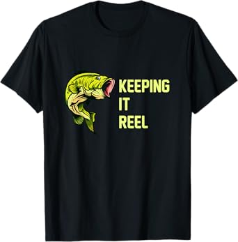 Keeping It Reel Funny Fishing Sayings T-Shirt