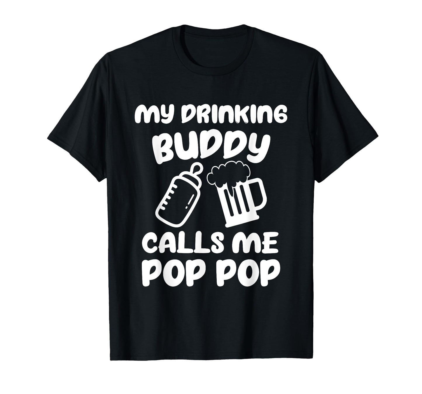 Pregnancy Announcement Pop Pop My Drinking Buddy Calls Me T-Shirt