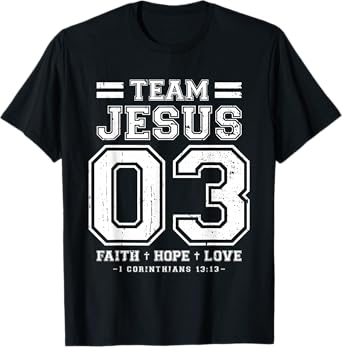 Christian - Team Jesus 03 Faith Hope Love T-Shirt