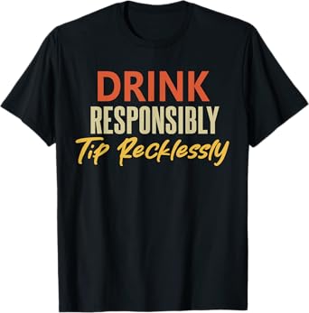 Drink Responsibly Tip Recklessly Funny Bartender Vintage T-Shirt