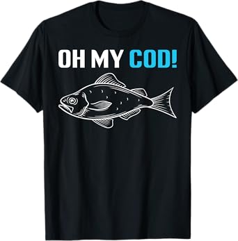 Oh My Cod! Fish Fishing Fisherman Fun Angler Gift T-Shirt