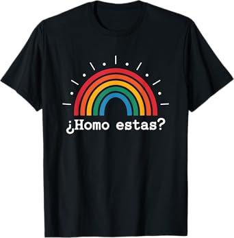 Homo Estas LGBTQ Spanish Funny Hispanic Pride T-Shirt