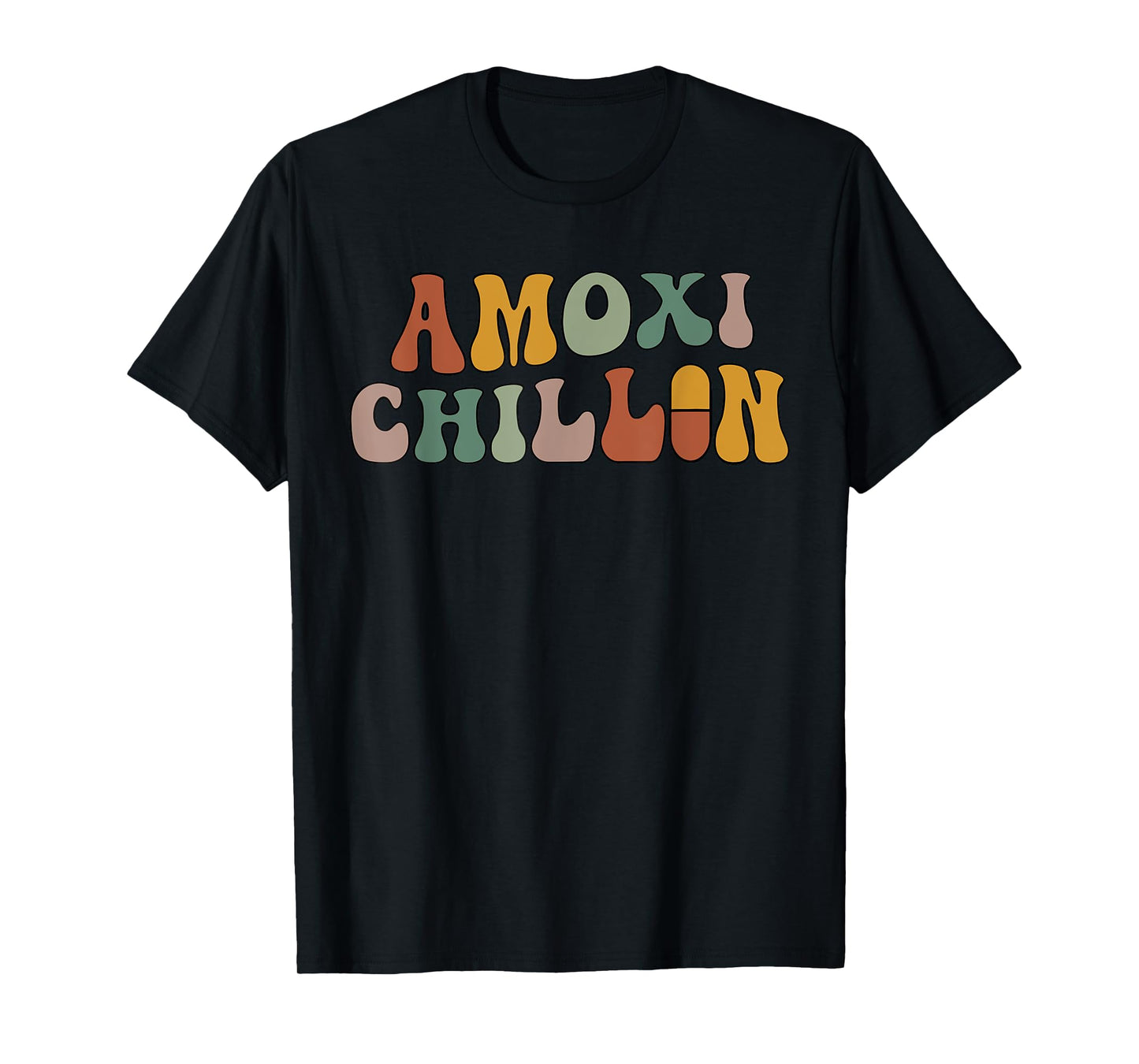 Amoxi Chillin Funny Lover Life Health Apparel T-Shirt