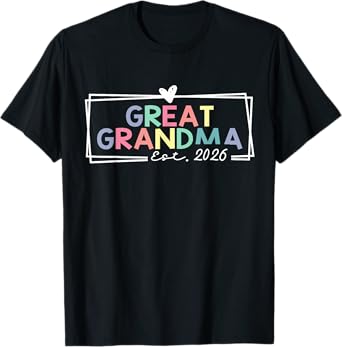 Great Grandma Est 2026 Promoted To Great Grandma T-Shirt