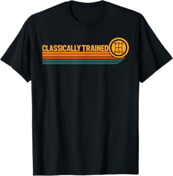 Retro Stick Driver Classically Trained Manual Transmission T-Shirt