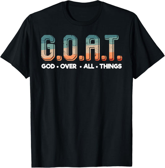 Christian Faith GOAT God Over All Things Funny Religious T-Shirt