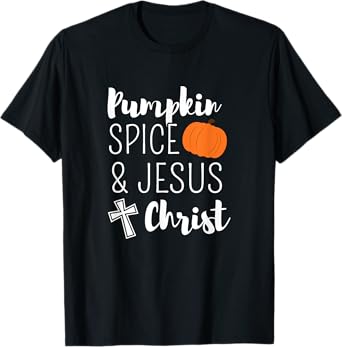 Pumpkin Spice And Jesus Christ Cute Fall Leaf Christian Gift T-Shirt
