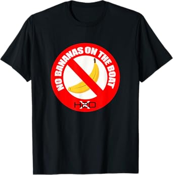 No Bananas On The Boat T-Shirt T-Shirt