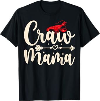 Craw Mama - Mothers Day Crawfish Lobster Mom Crawfish Boil T-Shirt