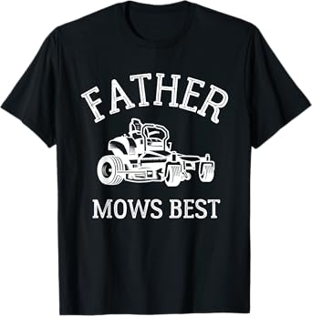 Father Mows Best Funny Riding Mower T-Shirt