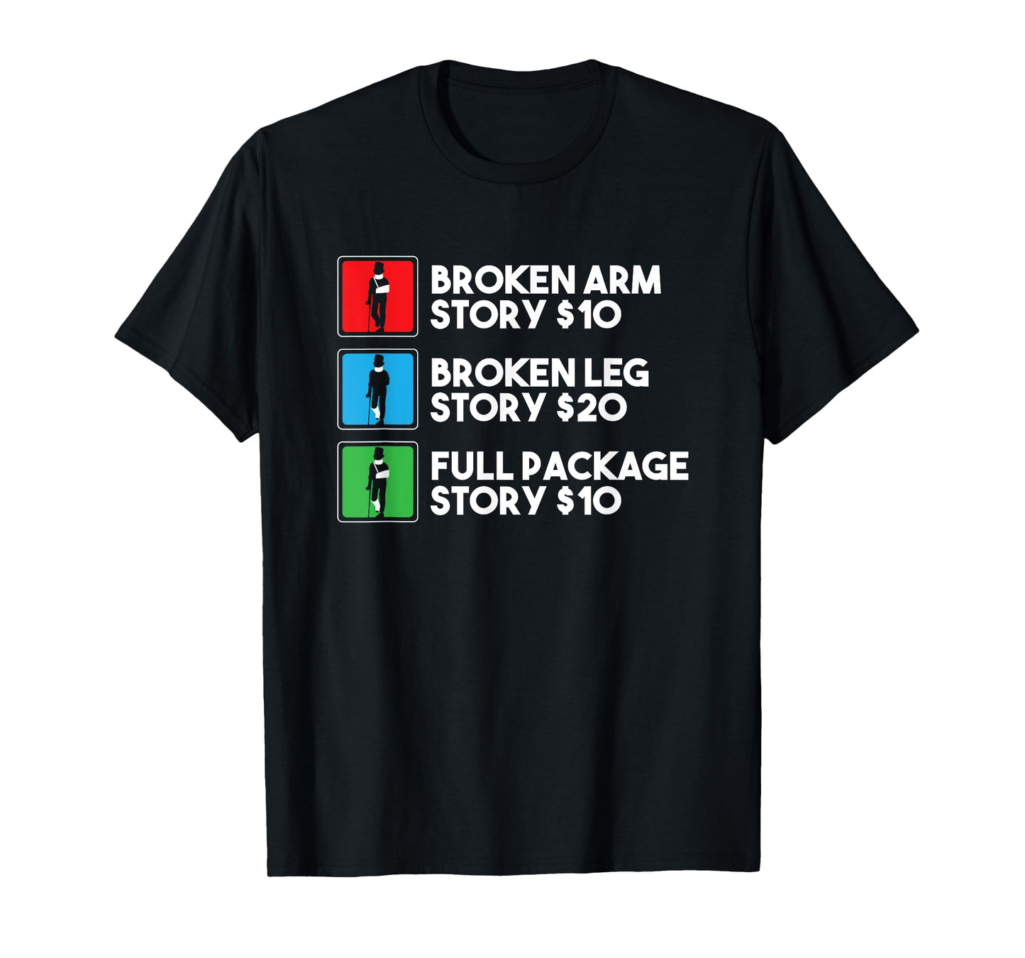 Broken Arm Leg Story Stunt Double Performer Funny Stuntman T-Shirt