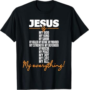 Jesus Is My Everything - Christian Religious Bible Church T-Shirt