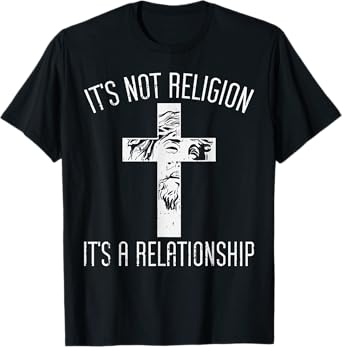 Not Religion Relationship Cross God Jesus Christian Gift T-Shirt