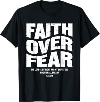 Faith Over Fear Bible Verse Inspirational Christian T-Shirt