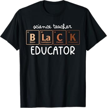 Periodic Table Science Teacher Educator Black History Month T-Shirt