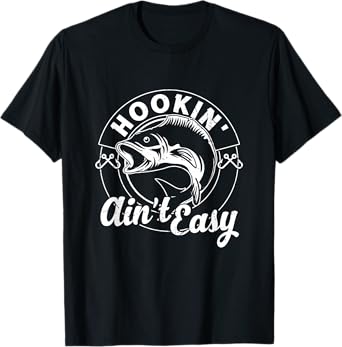 Hooking Ain't Easy: A Reel Catch of Fisherman's Humor T-Shirt