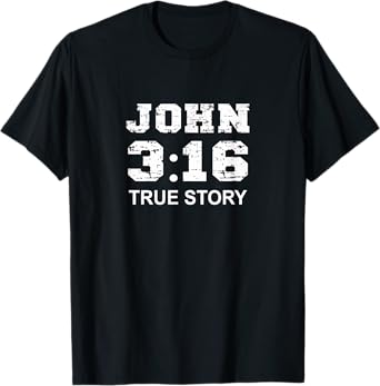 John 3 16 True Story, Faith, Bible Verse Christian women T-Shirt