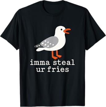 Imma steal ur fries Funny Cute Seagull Bird Animal Lovers T-Shirt