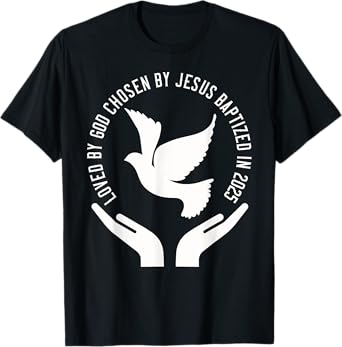 Baptized 2025 Holy Spirit Dove Christian Baptism T-Shirt