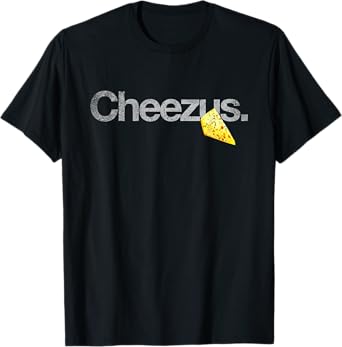 Cheesus Cheesus Funny Saying Jesus Joke T-Shirt