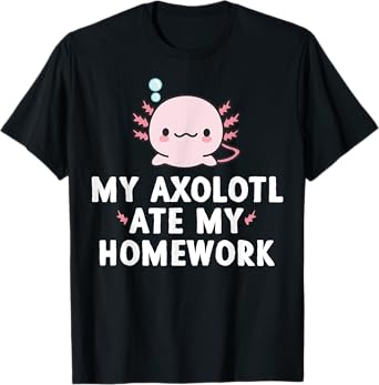 My Axolotl Ate My Homework Cute kawaii Kids Gift Boys Girls T-Shirt