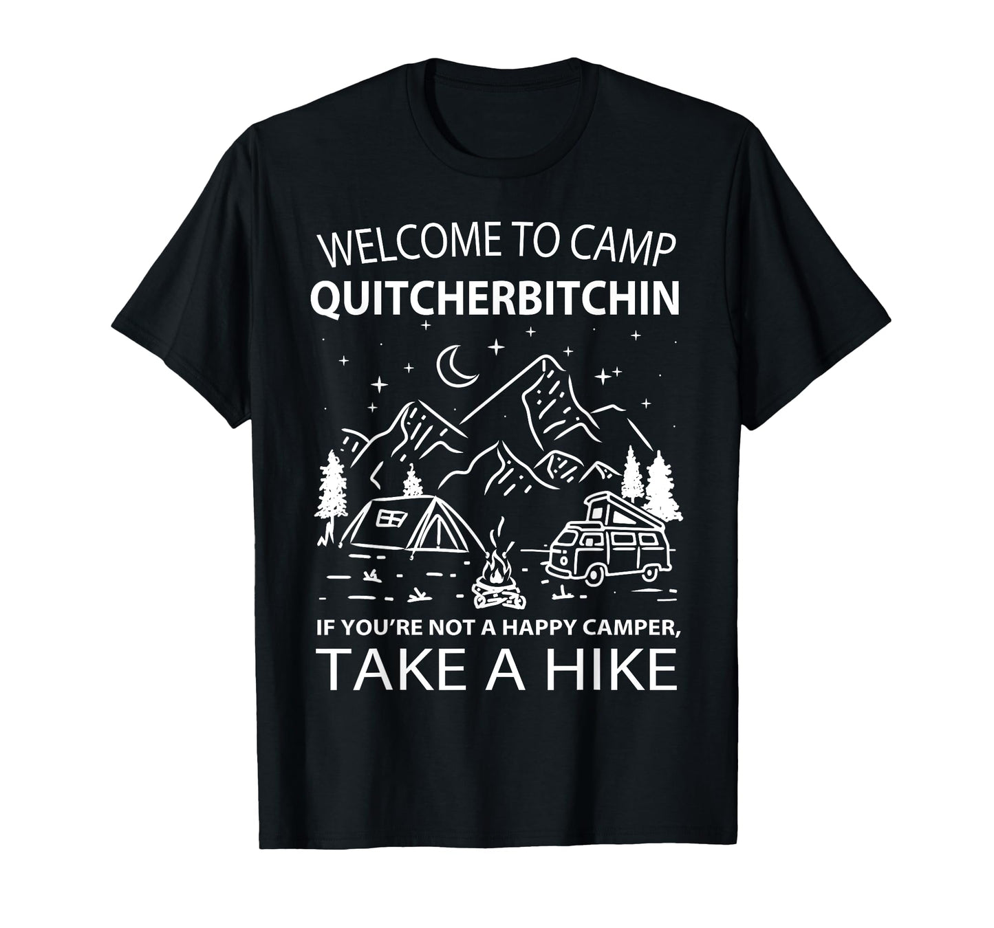 Welcome To Camp Quitcherbitchin Funny Camping Design T-Shirt
