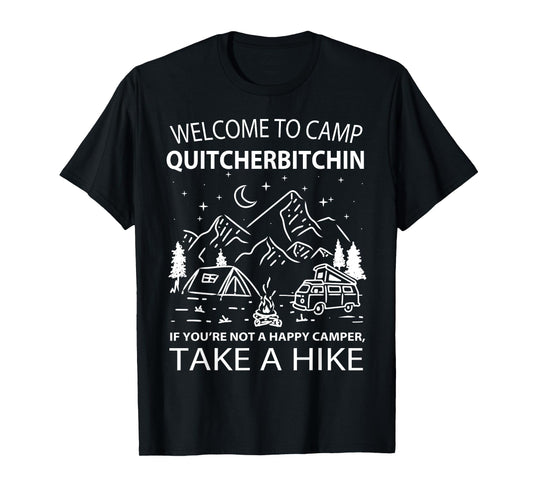 Welcome To Camp Quitcherbitchin Funny Camping Design T-Shirt