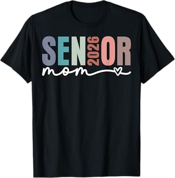 Senior Mom 2026 Proud Mom Of A Class Of 2026 Graduate T-Shirt