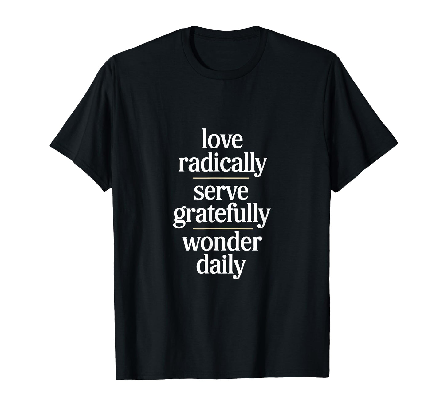 Unitarian Universalist Love Radically Serve Gratefully T-Shirt