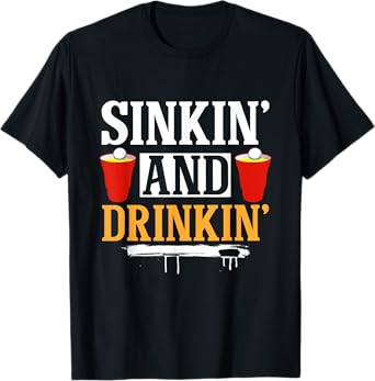 Sinkin' And Drinkin' Beer Ping Pong Beer Pong T-Shirt