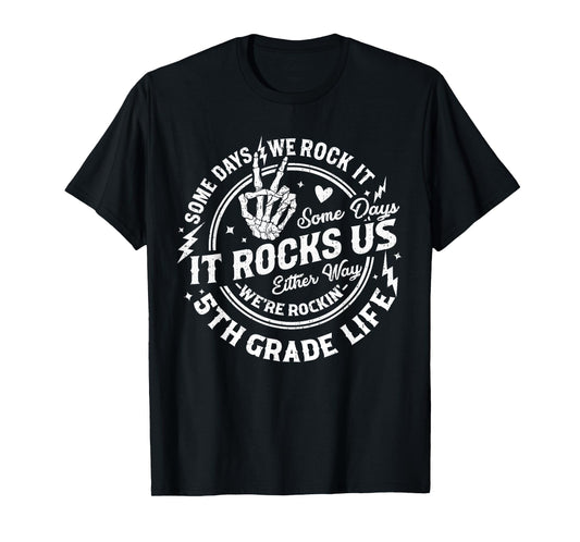 Some Days We Rock It 5th Grade Life Teacher Back To School T-Shirt