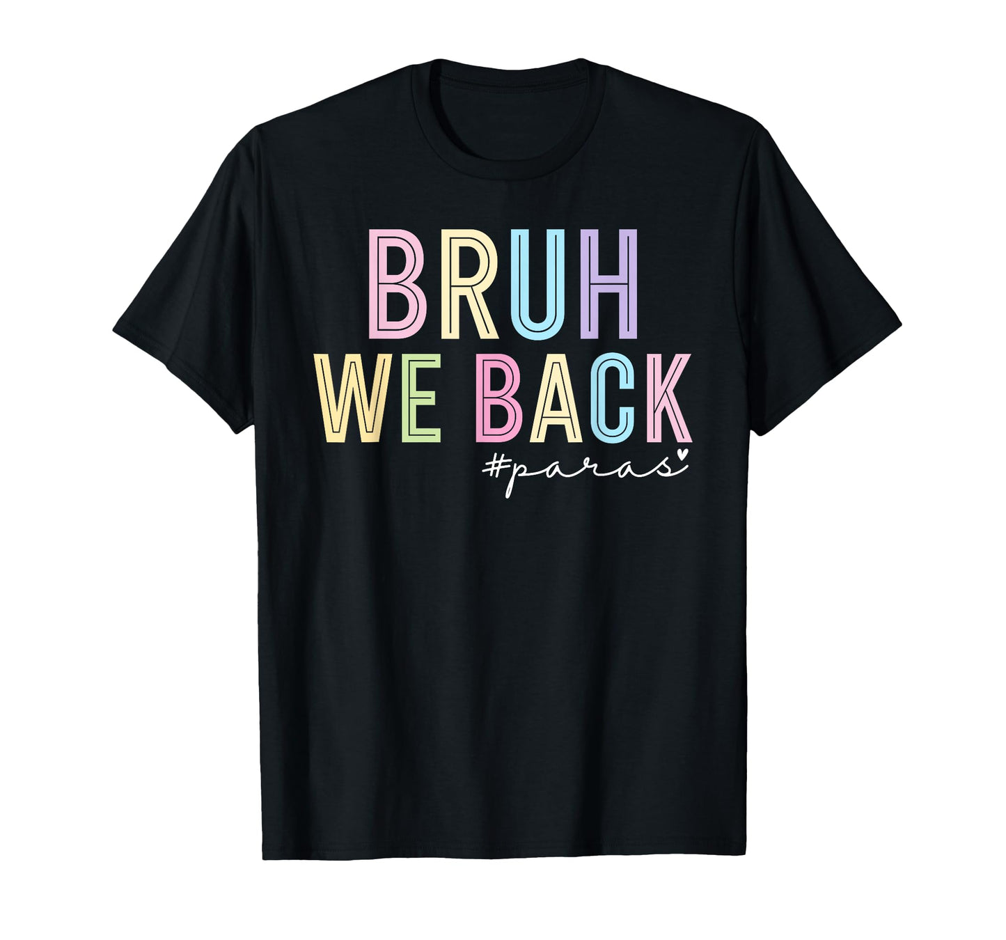 Bruh We Back Paras Paraprofessional Para Life Back to School T-Shirt