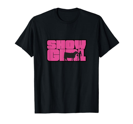 Show Girl - Fun Livestock Cattle Showing T-Shirt