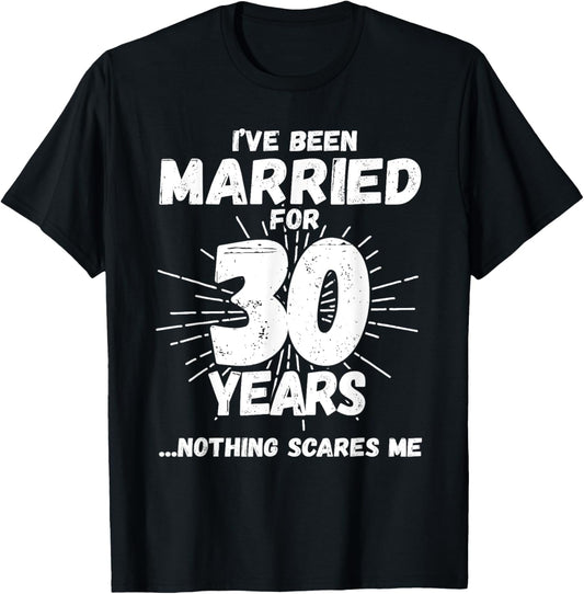Couples Married 30 Years - Funny 30th Wedding Anniversary T-Shirt