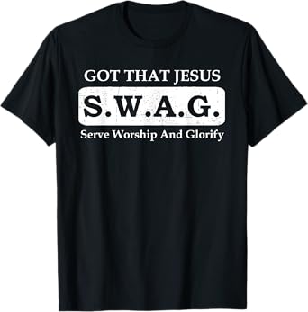 Christian Religious Faith T Shirt Got That Jesus SWAG T-Shirt