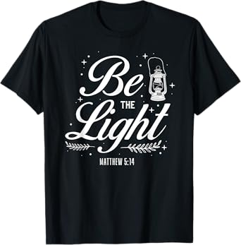Christian Bible Verse Be The Light Matthew 5:14 T-Shirt