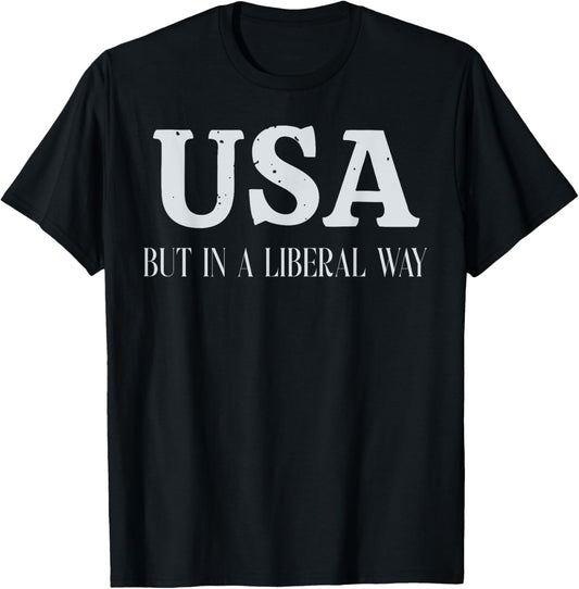Usa But In A Liberal Way 4th Of July Feminist Women's Rights T-shirt