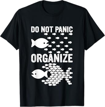 Do Not Panic Organize Motivation T-Shirt