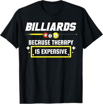 Pool Shark Pool Player Billiards Billiards Because Therapy T-Shirt