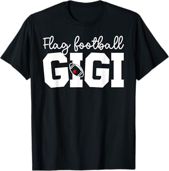 Flag Football Gigi Of A Flag Football Player Gigi T-Shirt