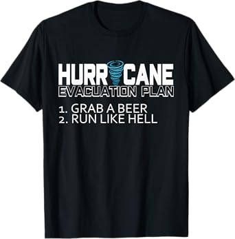 Funny Hurricane T-Shirt Hurricane Evacuation Plan Grab Beer T-Shirt