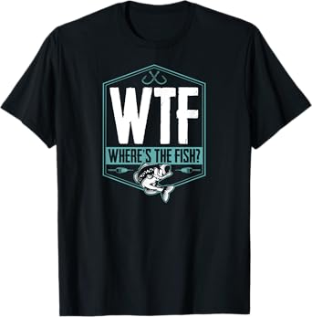 WTF Where's The Fish Funny Fishing Joke Hook Lure Bass T-Shirt