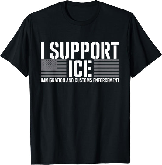 Support ICE Immigration Officers American Flag Border Patrol T-Shirt