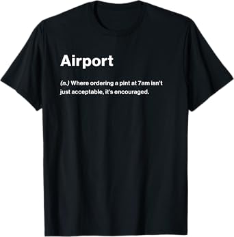 Relatable Funny Dictionary Definition Airport T-Shirt