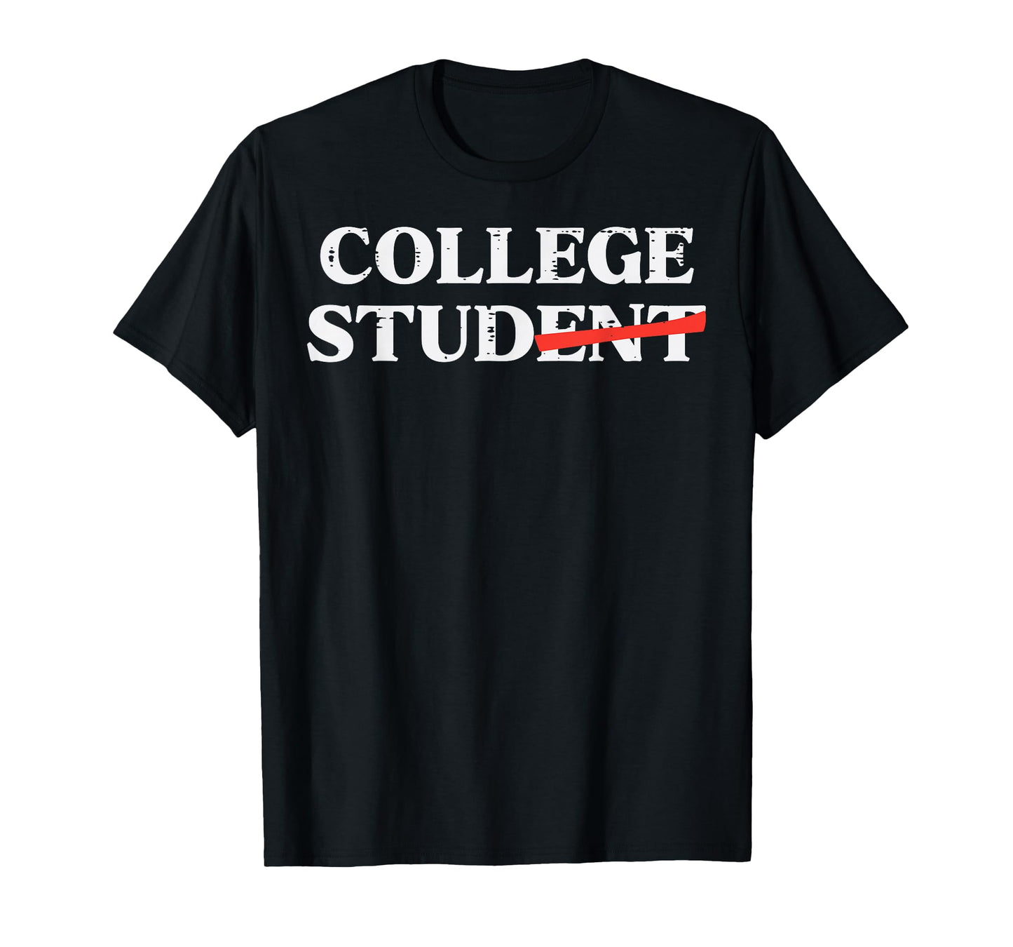 College Stud Student Funny Humor University Party Men Women T-Shirt