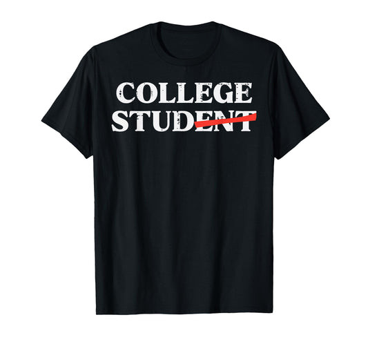 College Stud Student Funny Humor University Party Men Women T-Shirt