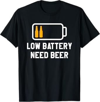 Low Battery Need Beer Brewing Brew Brewer T-Shirt